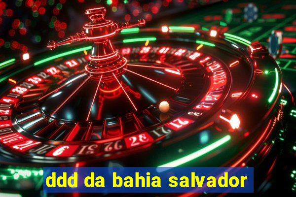 ddd da bahia salvador